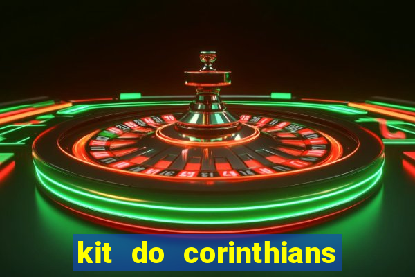 kit do corinthians dls 22